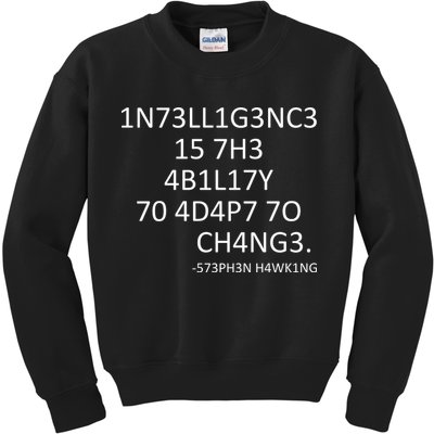 Intelligence Is The Ability To Adapt To Change Smart Kids Sweatshirt