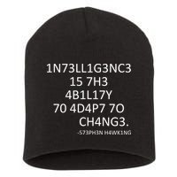 Intelligence Is The Ability To Adapt To Change Smart Short Acrylic Beanie