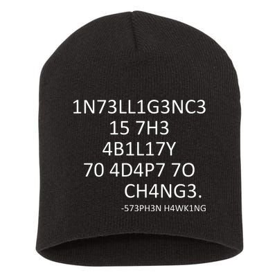 Intelligence Is The Ability To Adapt To Change Smart Short Acrylic Beanie