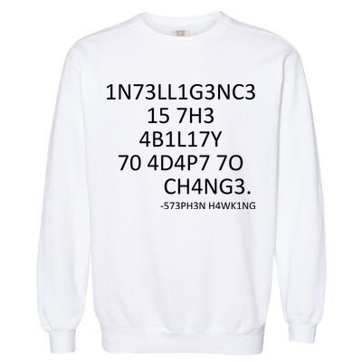 Intelligence Is The Ability To Adapt To Change Smart Garment-Dyed Sweatshirt