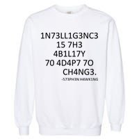Intelligence Is The Ability To Adapt To Change Smart Garment-Dyed Sweatshirt