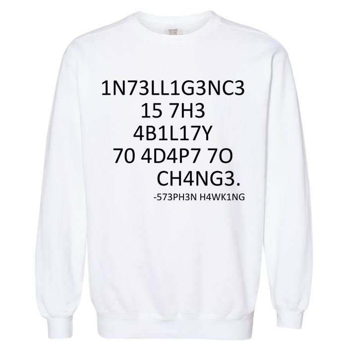 Intelligence Is The Ability To Adapt To Change Smart Garment-Dyed Sweatshirt