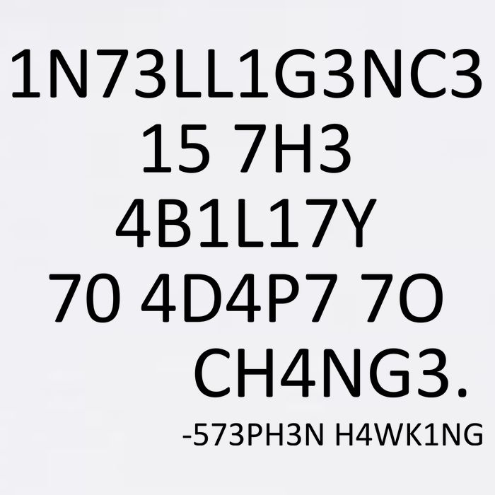 Intelligence Is The Ability To Adapt To Change Smart Garment-Dyed Sweatshirt