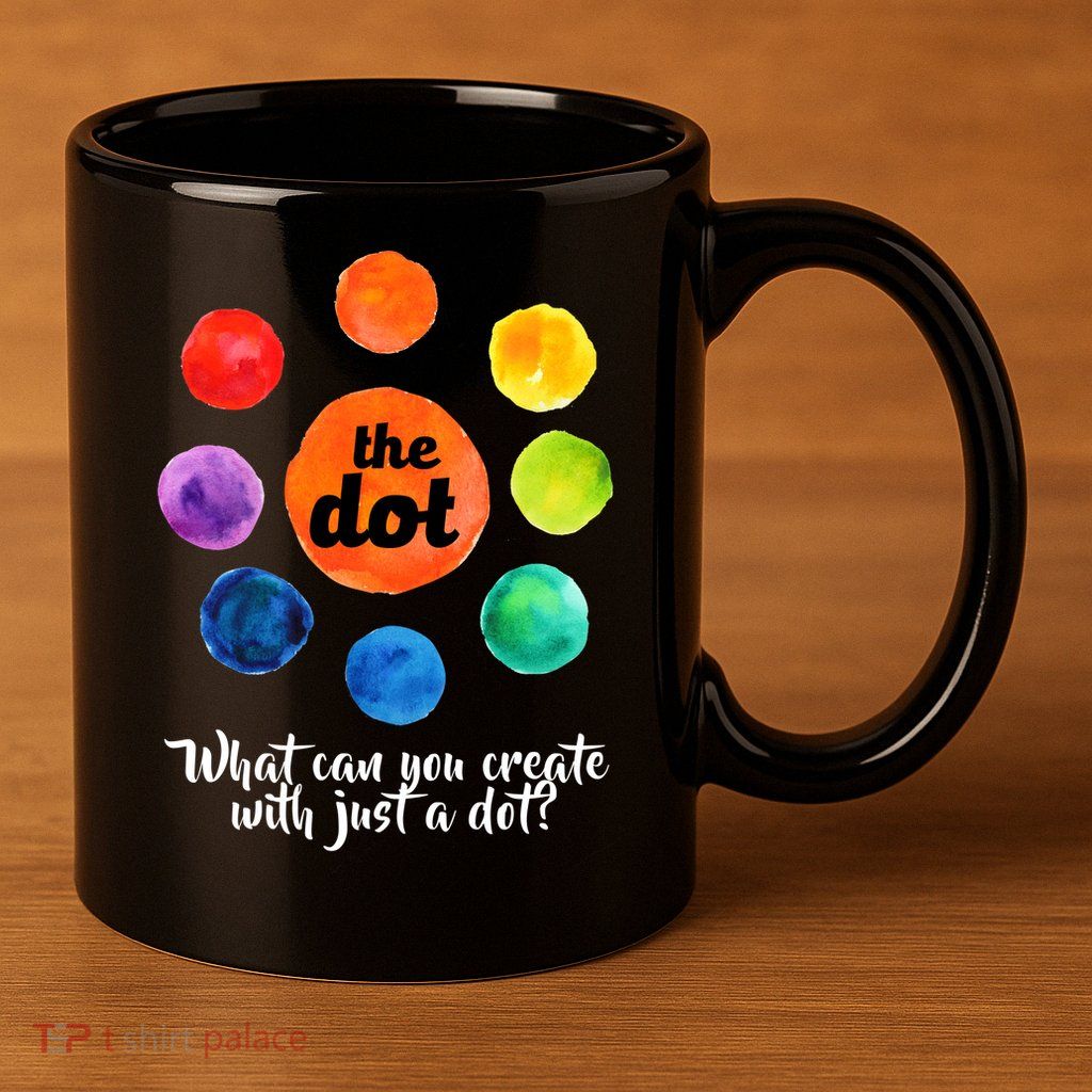 International Dot Day What Can You Create 11oz C Handle Ceramic Mug