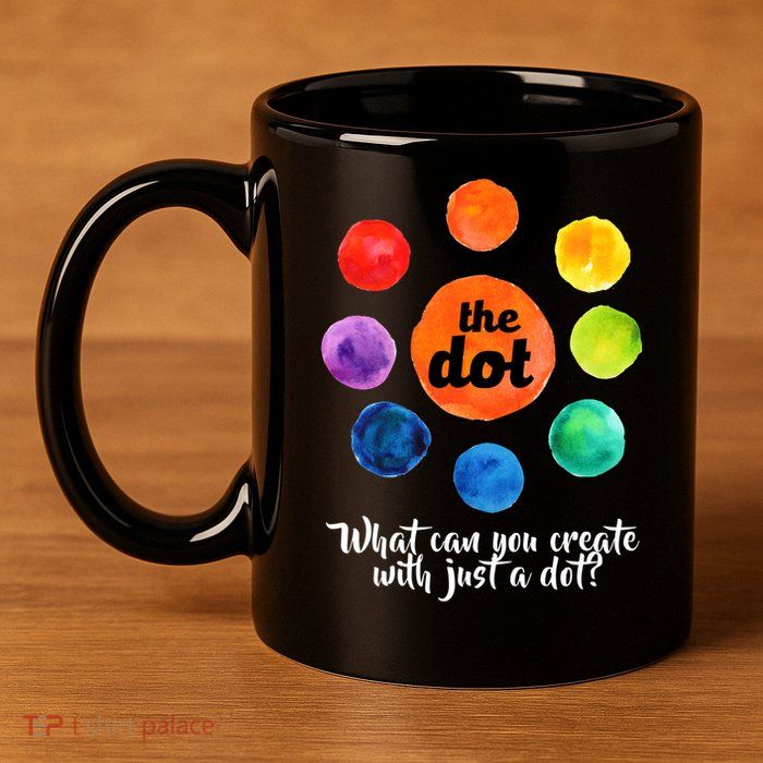International Dot Day What Can You Create 11oz C Handle Ceramic Mug