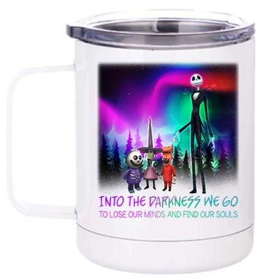 Into The Darkness We Go 12 oz Stainless Steel Tumbler Cup