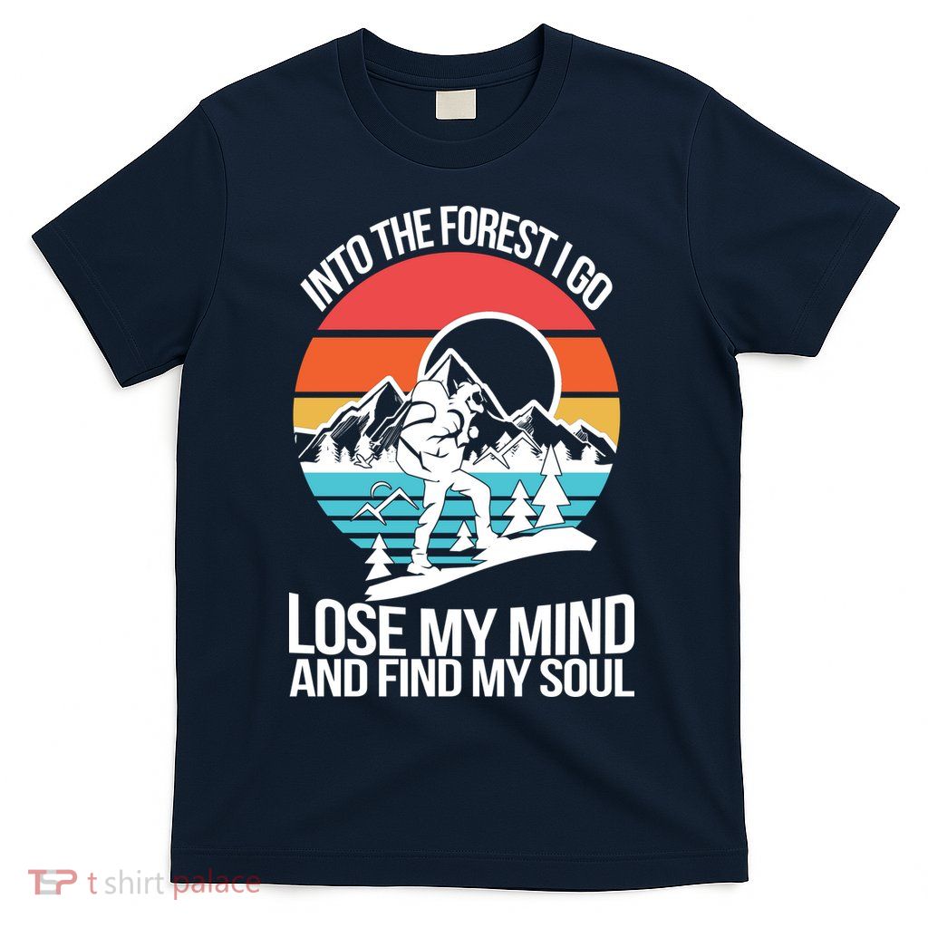Into The Forest I Go T-Shirt