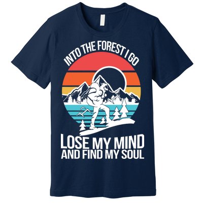 Into The Forest I Go Premium T-Shirt