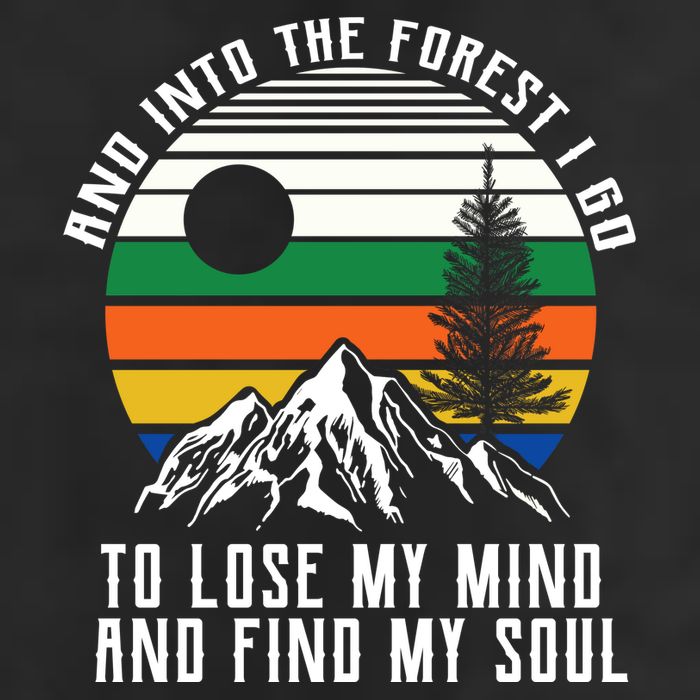 Into The Forest I Go To Lose My Mind And Find My Soul Cool Comfort Performance Bucket Hat