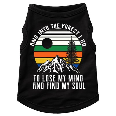 Into The Forest I Go To Lose My Mind And Find My Soul Doggie Tank