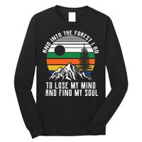 Into The Forest I Go To Lose My Mind And Find My Soul Long Sleeve Shirt