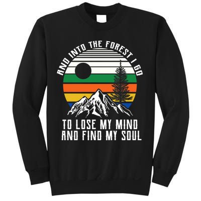 Into The Forest I Go To Lose My Mind And Find My Soul Sweatshirt