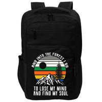 Into The Forest I Go To Lose My Mind And Find My Soul Impact Tech Backpack