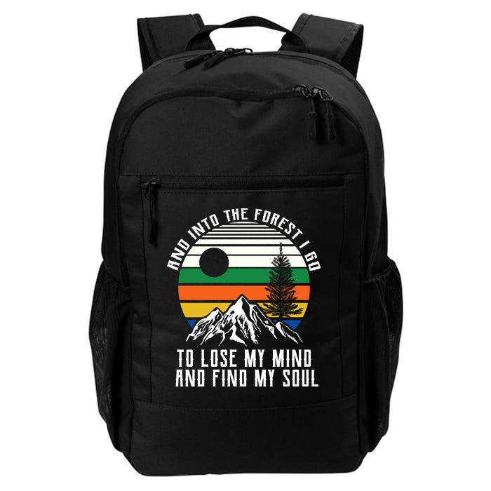 Into The Forest I Go To Lose My Mind And Find My Soul Backpack