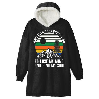 Into The Forest I Go To Lose My Mind And Find My Soul Hooded Wearable Blanket
