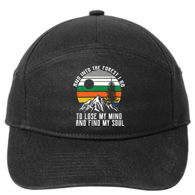 Into The Forest I Go To Lose My Mind And Find My Soul 7-Panel Snapback Hat
