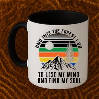 Into The Forest I Go To Lose My Mind And Find My Soul Mug