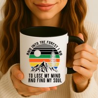 Into The Forest I Go To Lose My Mind And Find My Soul Mug