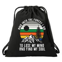 Into The Forest I Go To Lose My Mind And Find My Soul Drawstring Bag