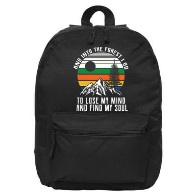 Into The Forest I Go To Lose My Mind And Find My Soul 16 in Basic Backpack
