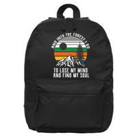 Into The Forest I Go To Lose My Mind And Find My Soul 16 in Basic Backpack