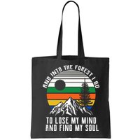 Into The Forest I Go To Lose My Mind And Find My Soul Bag