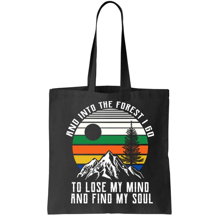 Into The Forest I Go To Lose My Mind And Find My Soul Bag