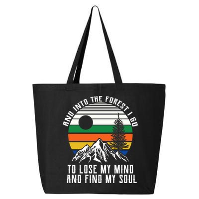 Into The Forest I Go To Lose My Mind And Find My Soul 25L Jumbo Tote