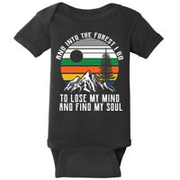 Into The Forest I Go To Lose My Mind And Find My Soul Baby Bodysuit