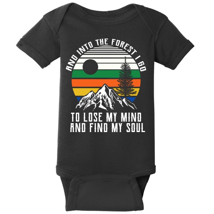 Into The Forest I Go To Lose My Mind And Find My Soul Baby Bodysuit