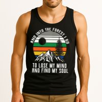 Into The Forest I Go To Lose My Mind And Find My Soul Tank Top
