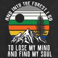 Into The Forest I Go To Lose My Mind And Find My Soul Golf Towel