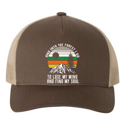 Into The Forest I Go To Lose My Mind And Find My Soul Yupoong Adult 5-Panel Trucker Hat