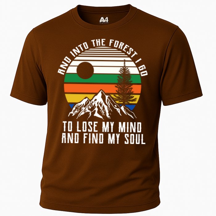 Into The Forest I Go To Lose My Mind And Find My Soul Performance Shirt