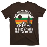 Into The Forest I Go To Lose My Mind And Find My Soul T-Shirt