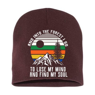 Into The Forest I Go To Lose My Mind And Find My Soul Short Acrylic Beanie