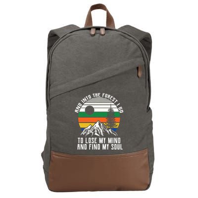 Into The Forest I Go To Lose My Mind And Find My Soul Cotton Canvas Backpack