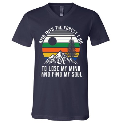 Into The Forest I Go To Lose My Mind And Find My Soul V-Neck T-Shirt