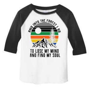 Into The Forest I Go To Lose My Mind And Find My Soul Toddler Fine Jersey T-Shirt