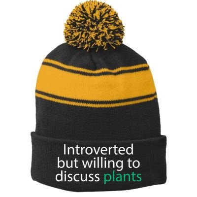 Introverted But Willing To Discuss Plants Stripe Pom Pom Beanie