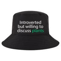 Introverted But Willing To Discuss Plants Cool Comfort Performance Bucket Hat
