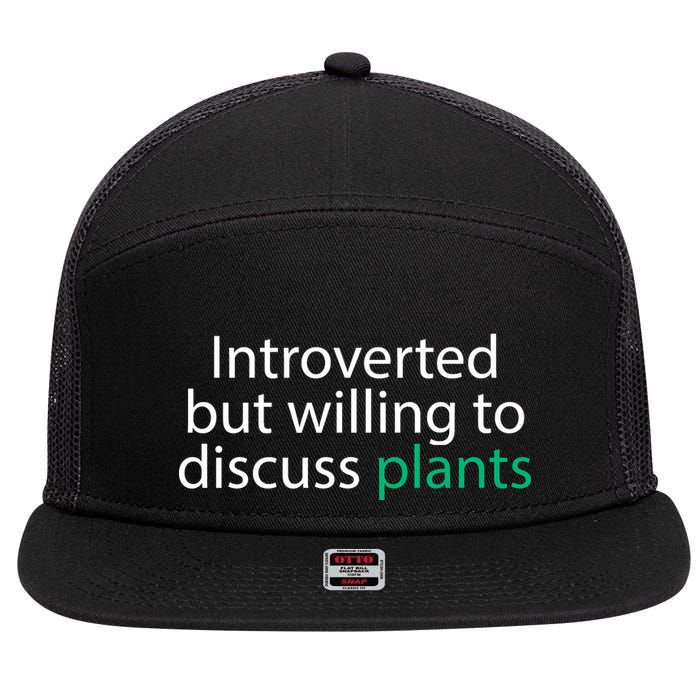 Introverted But Willing To Discuss Plants 7 Panel Mesh Trucker Snapback Hat