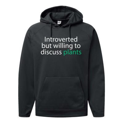 Introverted But Willing To Discuss Plants Performance Fleece Hoodie