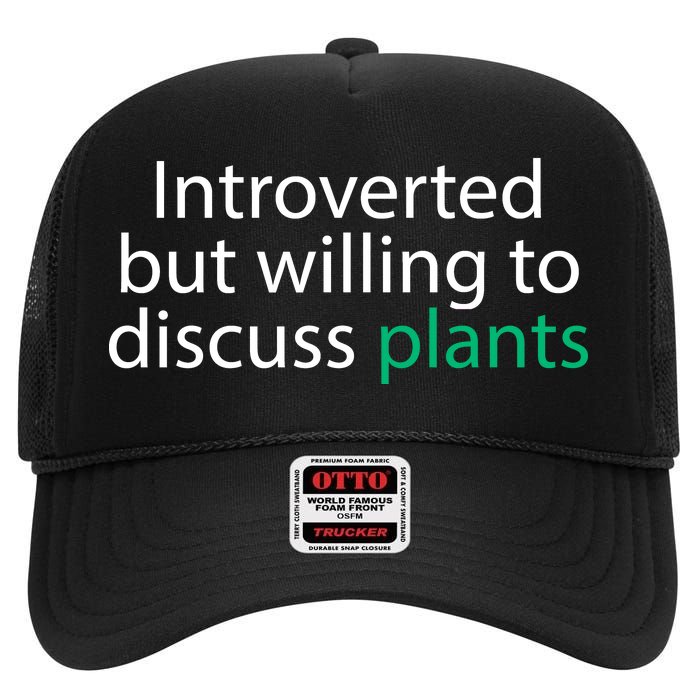 Introverted But Willing To Discuss Plants High Crown Mesh Back Trucker Hat