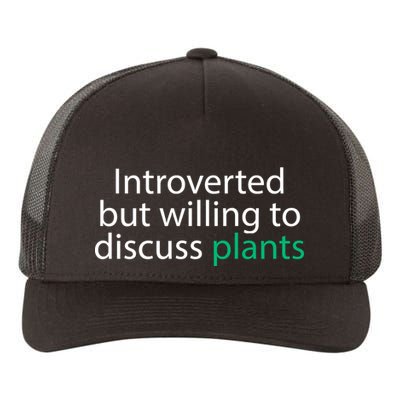 Introverted But Willing To Discuss Plants Yupoong Adult 5-Panel Trucker Hat