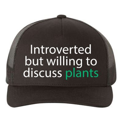 Introverted But Willing To Discuss Plants Yupoong Adult 5-Panel Trucker Hat