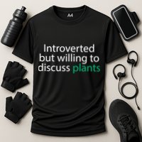 Introverted But Willing To Discuss Plants Performance Shirt