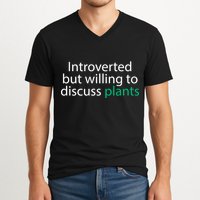 Introverted But Willing To Discuss Plants V-Neck T-Shirt