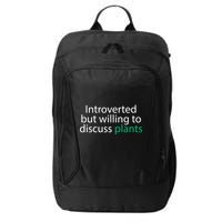 Introverted But Willing To Discuss Plants City Backpack