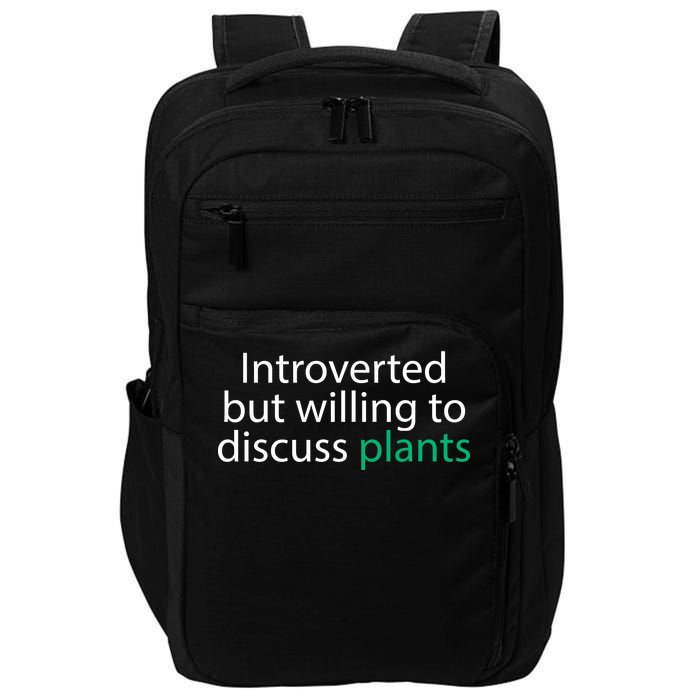 Introverted But Willing To Discuss Plants Impact Tech Backpack